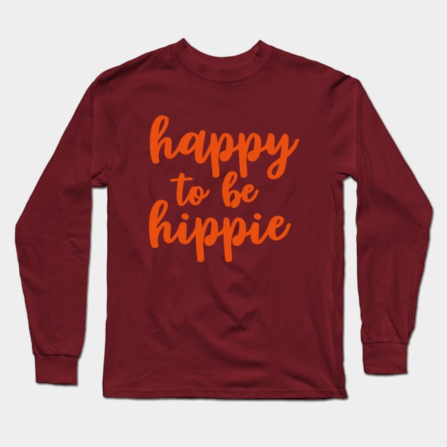 happy to be hippie Long Sleeve T-Shirt by mariacaballer